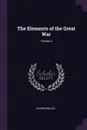 The Elements of the Great War; Volume 2 - Hilaire Belloc