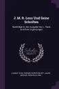 J. M. R. Lenz Und Seine Schriften. Nachtrage Zu Der Ausgabe Von L. Tieck Und Ihren Erganzungen - Ludwig Tieck, Edward Dorer-Egloff, Jakob Michael Reinhold Lenz