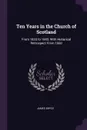 Ten Years in the Church of Scotland. From 1833 to 1843, With Historical Retrospect From 1560 - James Bryce
