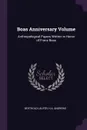 Boas Anniversary Volume. Anthropological Papers Written in Honor of Franz Boas - Berthold Laufer, H A. Andrews