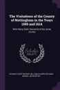 The Visitations of the County of Nottingham in the Years 1569 and 1614. With Many Other Descents of the Same County - Richard Saint-George, William Flower, Richard Mundy