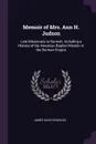 Memoir of Mrs. Ann H. Judson. Late Missionary to Burmah. Including a History of the American Baptist Mission in the Burman Empire - James Davis Knowles