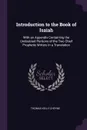 Introduction to the Book of Isaiah. With an Appendix Containing the Undoubted Portions of the Two Chief Prophetic Writers in a Translation - Thomas Kelly Cheyne