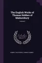 The English Works of Thomas Hobbes of Malmesbury; Volume 9 - Homer, Thucydides, Hobbes Thomas