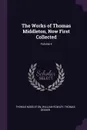 The Works of Thomas Middleton, Now First Collected; Volume 5 - Thomas Middleton, William Rowley, Thomas Dekker
