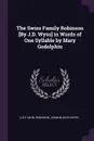 The Swiss Family Robinson .By J.D. Wyss. in Words of One Syllable by Mary Godolphin - Lucy Aikin, Robinson, Johann David Wyss