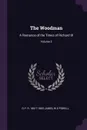 The Woodman. A Romance of the Times of Richard III; Volume 2 - G P. R. 1801?-1860 James, W E Powell