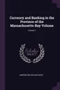 Currency and Banking in the Province of the Massachusetts-Bay Volume; Volume 1 - Andrew McFarland Davis