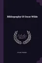 Bibliography Of Oscar Wilde - Stuart Mason