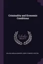 Criminality and Economic Conditions - Willem Adriaan Bonger, Henry Pomeroy Horton