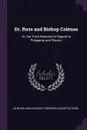 Dr. Ross and Bishop Colenso. Or, the Truth Restored in Regard to Polygamy and Slavery - John William Colenso, Frederick Augustus Ross