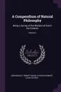 A Compendium of Natural Philosophy. Being a Survey of the Wisdom of God in the Creation; Volume 1 - John Wesley, Robert Mudie, Charles Bonnet