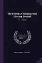 The Friend. A Religious and Literary Journal: Yr. 1841-42 - Robert Smith