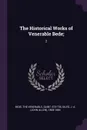 The Historical Works of Venerable Bede;. 2 - J A. 1808-1884 Giles