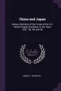 China and Japan. Being a Narrative of the Cruise of the U.S. Steam-Frigate Powhatan, in the Years 1857, .58, .59, and .60 - James D. Johnston