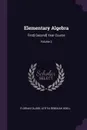 Elementary Algebra. First.-Second. Year Course; Volume 2 - Florian Cajori, Letitia Rebekah Odell