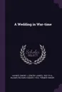 A Wedding in War-time - Emory J. 1847-1914 Haynes, Richard Hooker Wilmer