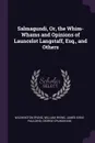 Salmagundi, Or, the Whim-Whams and Opinions of Launcelot Langstaff, Esq., and Others - Washington Irving, William Irving, James Kirke Paulding