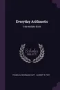 Everyday Arithmetic. Intermediate Book - Franklin Sherman Hoyt