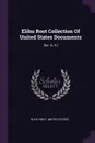 Elihu Root Collection Of United States Documents. Ser. A.-f.. - Elihu Root, United States