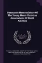 Gymnastic Nomenclature Of The Young Men.s Christian Associations Of North America - 