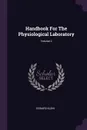Handbook For The Physiological Laboratory; Volume 2 - Edward Klein