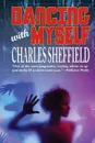 Dancing With Myself - Charles Sheffield