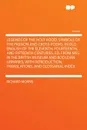 Legends of the Holy Rood; Symbols of the Passion and Cross-poems. in Old English of the Eleventh, Fourteenth, and Fifteenth Centuries. Ed. From Mss. in the British Museum and Bodleian Libraries; With Introduction, Translations, and Glossarial Index - Richard Morris