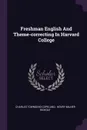 Freshman English And Theme-correcting In Harvard College - Charles Townsend Copeland