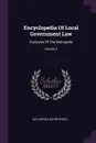 Encyclopedia Of Local Government Law. Exclusive Of The Metropolis; Volume 5 - Sir Joshua Scholefield