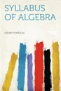 Syllabus of Algebra - Henry Pearson