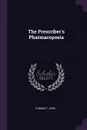 The Prescriber.s Pharmacopoeia - Thomas F. Cook