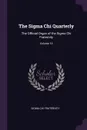 The Sigma Chi Quarterly. The Official Organ of the Sigma Chi Fraternity; Volume 16 - Sigma Chi Fraternity
