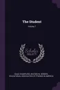 The Student; Volume 7 - Isaac Sharpless, Watson W. Dewees