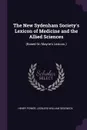 The New Sydenham Society.s Lexicon of Medicine and the Allied Sciences. (Based On Mayne.s Lexicon.) - Henry Power, Leonard William Sedgwick