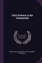 Civic Science in the Community - George William Hunter, Walter George Whitman