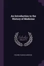 An Introduction to the History of Medicine - Fielding Hudson Garrison