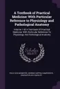 A Textbook of Practical Medicine. With Particular Reference to Physiology and Pathological Anatomy: Volume 1 Of A Text-book Of Practical Medicine: With Particular Reference To Physiology And Pathological Anatomy - Felix Von Niemeyer, George Hoppin Humphreys, Charles Elihu Hackley