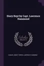 Diary Kept by Capt. Lawrence Hammond - Samuel Abbott Green, Lawrence Hammond