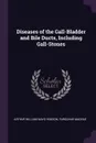 Diseases of the Gall-Bladder and Bile Ducts, Including Gall-Stones - Arthur William Mayo Robson, Farquhar Macrae