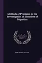 Methods of Precision in the Investigation of Disorders of Digestion - John Harvey Kellogg