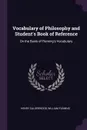 Vocabulary of Philosophy and Student.s Book of Reference. On the Basis of Fleming.s Vocabulary - Henry Calderwood, William Fleming