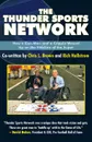 The Thunder Sports Network. How a Con-Man and a Cripple Wound up on the Sideline of the Super - Co-written by Chris L. Brown, and Rich Hallstrom