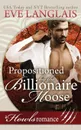 Propositioned by the Billionaire Moose. Howls Romance - Eve Langlais