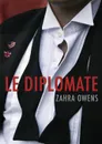 Le diplomate - Zahra Owens, Cassie Black