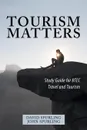 Tourism Matters. Study Guide for Btec Travel and Tourism - David Spurling, John Spurling