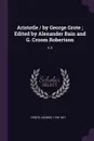Aristotle / by George Grote ; Edited by Alexander Bain and G. Croom Robertson. V.2 - George Grote