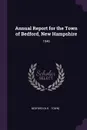 Annual Report for the Town of Bedford, New Hampshire. 1946 - Bedford Bedford