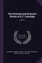 The Poetical and Dramatic Works of S.T. Coleridge; Volume 1 - Samuel Taylor Coleridge, Henry Nelson Coleridge