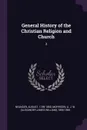 General History of the Christian Religion and Church. 2 - August Neander, A J. W. 1806-1865 Morrison